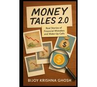 MONEY TALES 2.0: Real Stories of Financial Mistakes and Wake-Up Calls