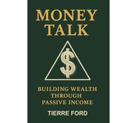 MONEY TALK: Building Wealth Through Passive Income