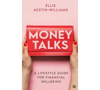 Money Talks: A Lifestyle Guide for Financial Wellbeing