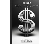 MONEY: The Universal Language of Wealth