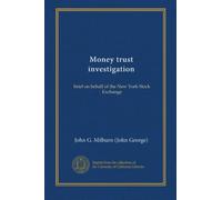 Money trust investigation: brief on behalf of the New York Stock Exchange