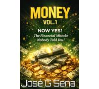 Money Vol. 1: Now Yes! The Financial Mistake Nobody Told You! (Make Money Series)