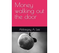 Money walking out the door
