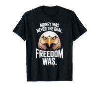 Money Was Never The Goal Freedom Was Emprendedor Mentalidad Camiseta