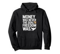 Money Was Never The Goal Freedom Was Emprendedor Mentalidad Sudadera con Capucha