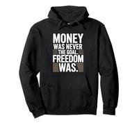 Money Was Never The Goal Freedom Was Emprendedor Mentalidad Sudadera con Capucha