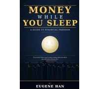 Money While You Sleep: A Guide to Financial Freedom