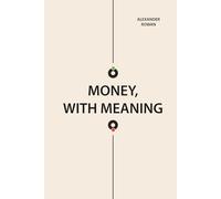 Money, with Meaning: Stop Financial Drift, Spend With Intention, and Build a Life Worth Paying For