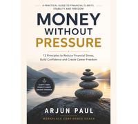 Money Without Pressure: A practical guide to financial clarity, stability, and career freedom.