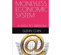 MONEYLESS ECONOMIC SYSTEM: A PATH TO FREEDOM