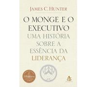 Monge e O Executivo: Uma Historia Sobre A Essencia (Em Portugues do Brasil)