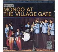 Mongo Santamaria - Mongo at the Village Gate