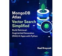MongoDB Atlas Vector Search Simplified: Build Retrieval-Augmented Generation (RAG) AI Apps with Python (DevTech series)