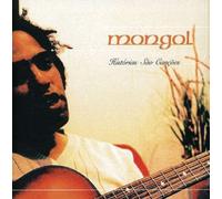 Mongol - Historias Sao Cancoes