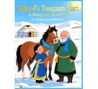 MONGOL LUNAR NEW YEAR 12: MONGOL LUNAR NEW YEAR TSAGAAN SAR KIDS STORY BOOK ILLUSTRATED BY : TOM DASHNYAM OTGONTUGS