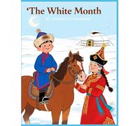 MONGOL LUNAR NEW YEAR 4: MONGOL LUNAR NEW YEAR 4 TSAGAAN SAR KIDS SHORT STORY BOOK ILLUSTRATED BY: TOM DASHNYAM OTGONTUGS