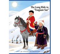 MONGOL LUNAR NEW YEAR 9: MONGOL LUNAR NEW YEAR TSAGAAN SAR KIDS STORY BOOK ILLUSTRATED BY : TOM DASHNYAM OTGONTUGS