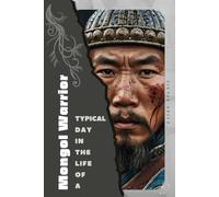 Mongol Warrior: Typical Day in the Life of a