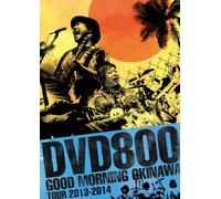 Mongol800 - Dvd800 Good Morning Okinawa Tour 2013-2014 [Edizione: Giappone] [Italia]