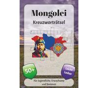 Mongolei Kreuzworträtsel: Kreuzworträtsel mit leicht lesbarer Schrift über Nomadenkultur, den Steppen, Geschichte und mehr | 6x9 Zoll, 120 Seiten | ... … Geschenk für Urlaub, Ferien und Entspannung