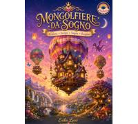 Mongolfiere da Sogno: Un libro da colorare e da esplorare (Magiketta)