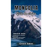 MONGOLIA Guía de viajes 2026: Tu pasaporte a las maravillas, la historia, la vida salvaje, los festivales y las aventuras únicas de Mongolia.