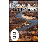 Mongolia Guida di viaggio 2027
