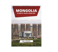 MONGOLIA ULTIMATE TRAVEL GUIDE 2026