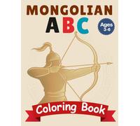 Mongolian ABC Coloring Book for Kids: Learn the Mongolian Alphabet with Fun and Easy Pictures for Kids Ages 3-6