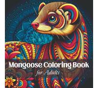 Mongoose Coloring Book for Adults: Relaxing Mongoose Illustrations with Easy and Intricate Mandala Patterns