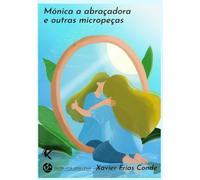 Mónica a abraçadora e outras micropeças