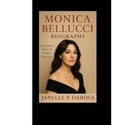MONICA BELLUCCI BIOGRAPHY: From Italian Roots To Global Stardom