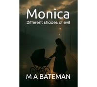 Monica: Different shades of evil