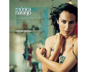 Monica Naranjo - Chicas Malas