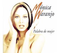 Monica Naranjo - Palabra de Mujer