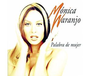 Mónica Naranjo - Palabra De Mujer