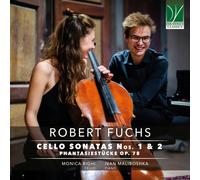 Righi, Monica / Maliboshka, Ivan - Robert Fuchs: Cello Sonatas Nos. 1 & 2, Phantasiestücke Op. 78