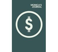 MONICA’S JOURNAL (Green Dollar): Imagine money as a woman named Monica. Connect with money like never before. (Personal development)