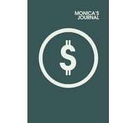 MONICA’S JOURNAL (Green Dollar): Imagine money as a woman named Monica. Connect with money like never before. (Personal development)