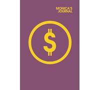 MONICA’S JOURNAL (VIOLET+YELLOW): Imagine money as a woman named Monica. Connect with money like never before. (Personal Development)