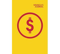 MONICA’S JOURNAL (YELLOW+RED): Imagine money as a woman named Monica. Connect with money like never before. (Personal Development)