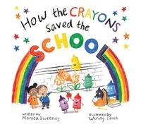 Monica Sweeney How the Crayons Saved the School (Tapa dura) (Importación USA)