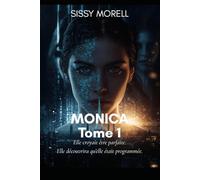 Monica: Tome 1: Un thriller psychologique et futuriste sur la mémoire et la liberté