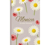 MONICA: Un diari personal : 200 pàgines per escriure i dibuixar, amb pàgines blanques i ratllades i delicats detalls de margarides. Regal ideal per a ... elegant pensat per a l’escriptura diària