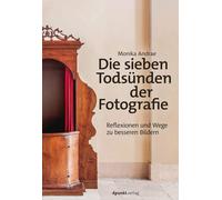 Monika Andrae Die sieben Todsünden der Fotografie: Reflexionen und (Tapa blanda)
