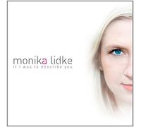 Monika Lidke - If I Was to Describe You