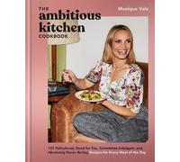 Monique Volz The Ambitious Kitchen Cookbook (Tapa dura) (Importación USA)