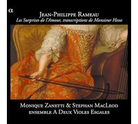 Monique Zanetti - Rameau: Les Surprises De L'Amour, Transcripciones De Monsieur Hesse / Zanetti, Macleod, Ensemble A Deux Violes Esgales