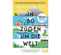 Monisha Rajesh In 80 Zügen um die Welt: Mein 70 000 Kilometer langes (Tapa dura)