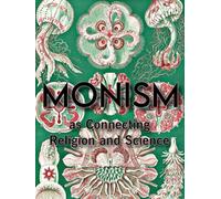 Monism as Connecting Religion and Science: The Confession of Faith by a Man of Science